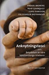 Anknytningsteori : betydelsen av nära känslomässiga relationer PDF ladda ner LADDA NER LÄSA Beskrivning Författare: Anders Broberg. anknytningsteorin.