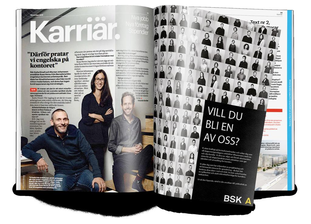 Employer branding Ny del i tidningen där vi erbjuder större format och bättre placeringar Här har ni möjlighet att långsiktigt marknadsföra er arbetsplats som ett attraktivt alternativ.