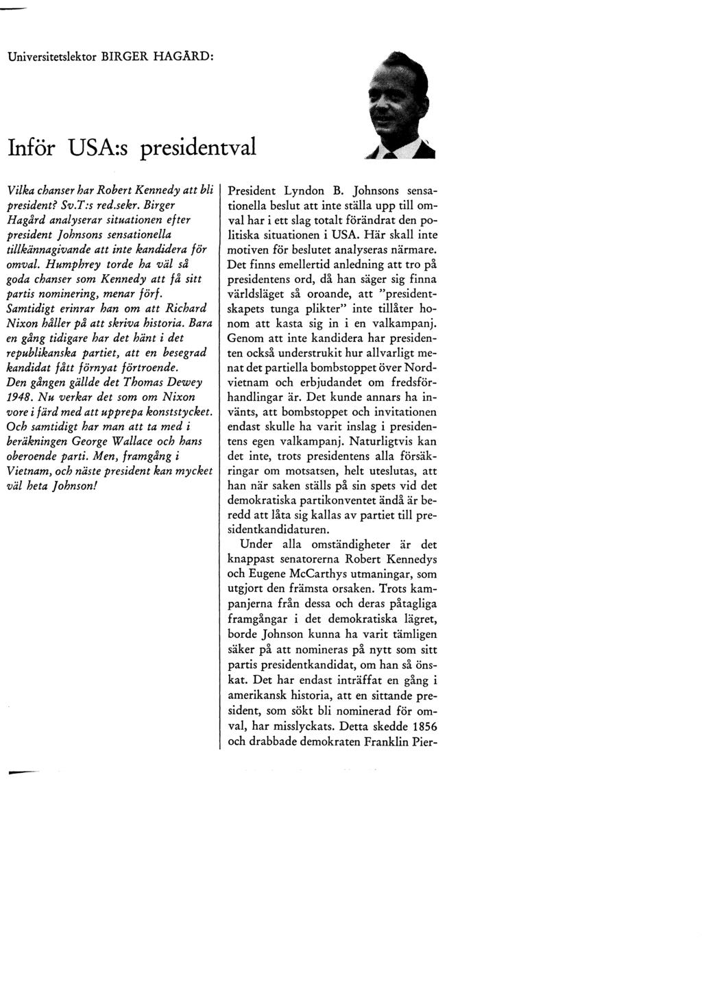 Universitetslektor BIRGER HAGÅRD: Inför USA:s presidentval Vilka chanser har Robert Kennedy att bli president? Sv.T:s red.sekr.