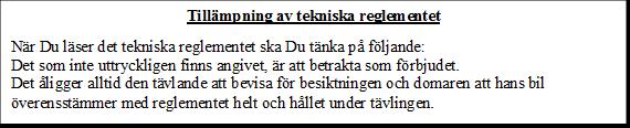 SVENSKA BILSPORTFÖRBUNDET - Tekniska regler Offroad Monster Race (ORM-T) - Tekniska regler OFFROAD MONSTERRACE (ORF-T) ORM-T GT 0 GEMENSAMMA TEKNISKA BESTÄMMELSER Registrering Fordon som deltar i