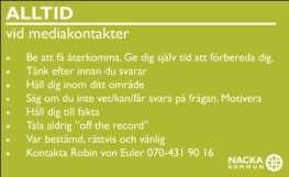 Bilaga 1 Media och Kriskommunikation Att kommunicera i kris betyder ingenting om man inte också agerar När människor hamnar i en kris blir ofta känslorna styrande.