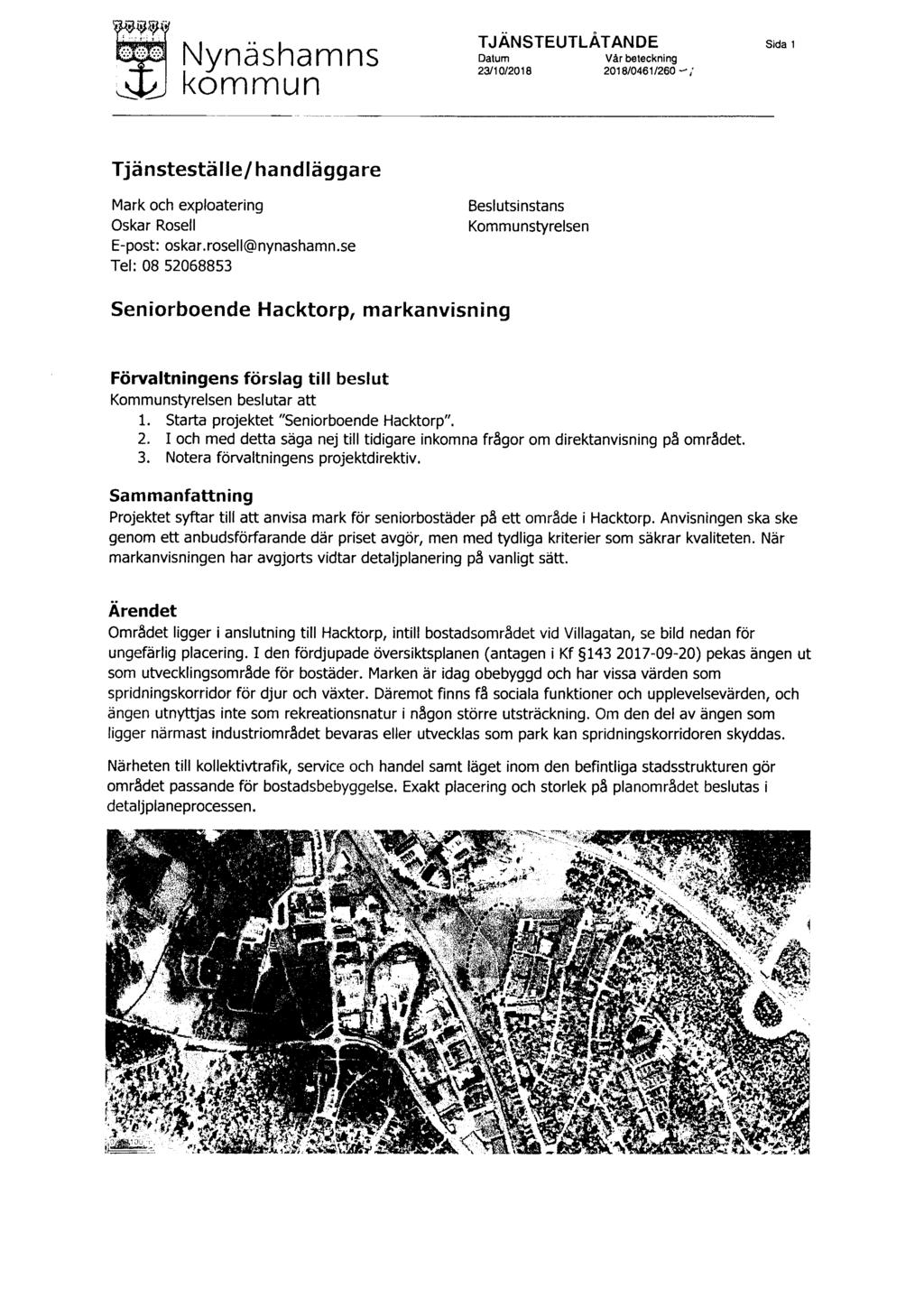 Nynashamns kommun TJANSTEUTLATANDE 23/10/2018 Sida 1 \tar beteckning 2018/0461/260 ; Tjanstestalle/handlaggare Mark och exploatering Oskar RoseII E-post: oskar.rosell@nynashamn.