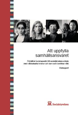 Socialtjänsten & våld v i nära n relationer Socialstyrelsens roll och aktuella uppdrag Nationell tillsyn SOSFS 2009:22. Allmänna råd.