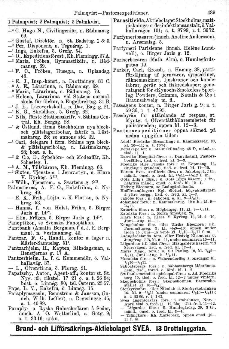 Palmqvist-Pastorsexpeditioner. 439 l;pa~mqvist; 2 Palmquist; 3 Palmkvist. Parasiticida,AktiebolagetStockholms,matto.. o.. pisknings-o.desinfektionsanstalt,öoval- _2 C. 6~~go N., Clvlhngemor, n.