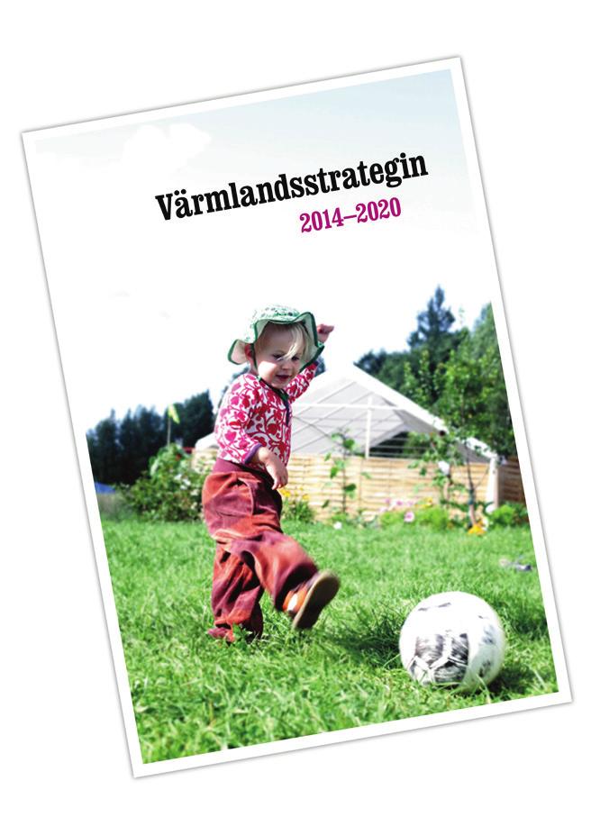 VÄRMLANDSSTRATEGIN OCH VÄRMLANDS KULTURPLAN Den regionala utvecklingsstrategin Värmlandsstrategin 2014 2020 syftar till att skapa förutsättningar för att Värmland ska vara en hållbar, attraktiv