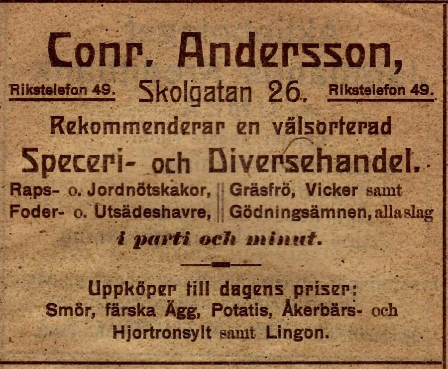 12 Anderssons Speceri & Diversehandel, Conrad Skolgatan 26 Tel. 49 1910 Andersson Eftr., Bröderna Storgatan 72 Tel.