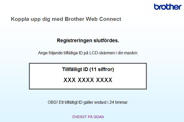 c Välj önskad tjänst. d Följ instruktionerna på skärmen och ansök om åtkomst. När du är klar visas ditt tillfälliga ID.