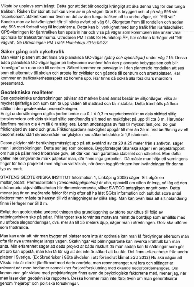 Det finns två planskilda gc-passager som kommunen hänvisar till.