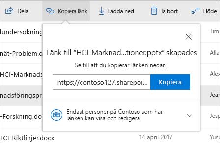 Kopiera länk Du kan också dela en fil genom att kopiera länken och klistra in den i ett e- postmeddelande, i ett snabbmeddelande, på en webbsida eller på en sida i