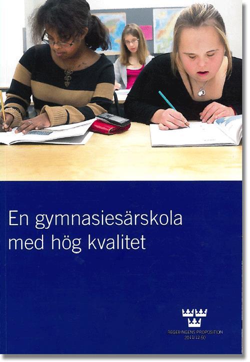 Gymnasiesärskola 2013 Reformens syfte hög kvalitet