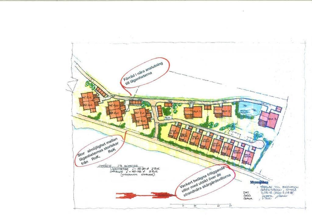 Ärendet Sedan 2003 har Myresjöhus AB övervägt möjligheten att exploatera fastigheten Styrsö 2:667och ett flertal skisser har underhand tillsänts stadsbyggnadskontoret och diskuterats med SDN Södra