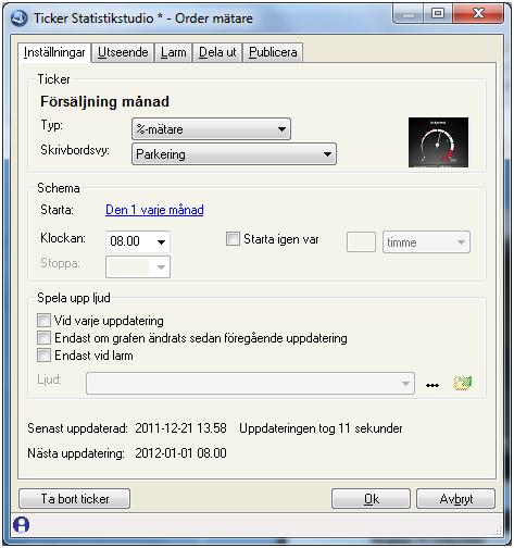 Inställningar Ticker STEG 12 Välj %-mätare i listboxen Typ och ange därefter önskad Skrivbordsvy. Schemalägg enligt ovan och tryck därefter Ok!