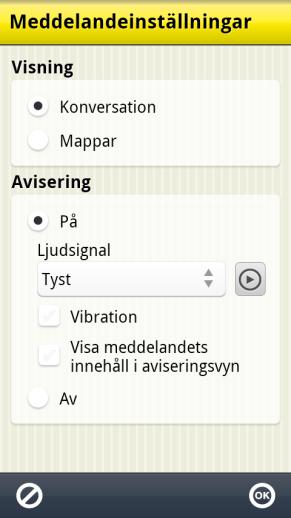 4 Här kan man göra följande inställningar: Visning (Konversation eller Mappar) Standardapp för SMS (fr o m Androidversion 4.