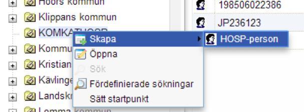 29 Högerklicka på KomkatHOSP i vänster vy. Markera Skapa och därefter HOSP-person. Fyll i Pass-/Personnummer. Klicka Skapa Fyll i de uppgifter som är aktuella att lägga in i HOSP.