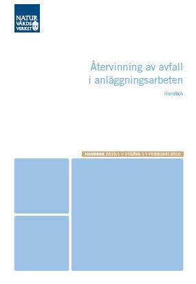 Vägledningsmaterial Naturvårdsverkets Handbok 2010:1 Återvinning av avfall i