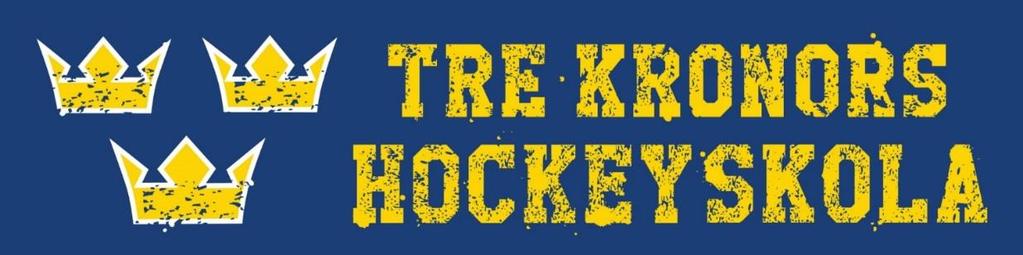 TRE KRONORS HOCKEYSKOLA U6 & U7 IS: 1-2 ggr/veckan Mål Skapa trygghet, harmoni, kamratskap och intresse för ishockey. Tränare och ledare rekryteras från föräldraled.