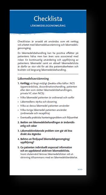 Enkel läkemedelsgenomgång Hur? Kartläggning av läkemedelslistan Vad använder patienten och hur? OBS!