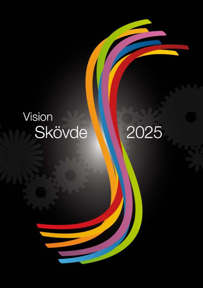 Vision Skövde 2025 Våra prioriterade utvecklingsområden Regionen Vi ska