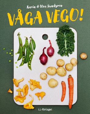 VÅGA VEGO av Karin Sundgren, Ylva Sundgren En superfin kokbok med enkla recept på helt vegetariska maträtter.