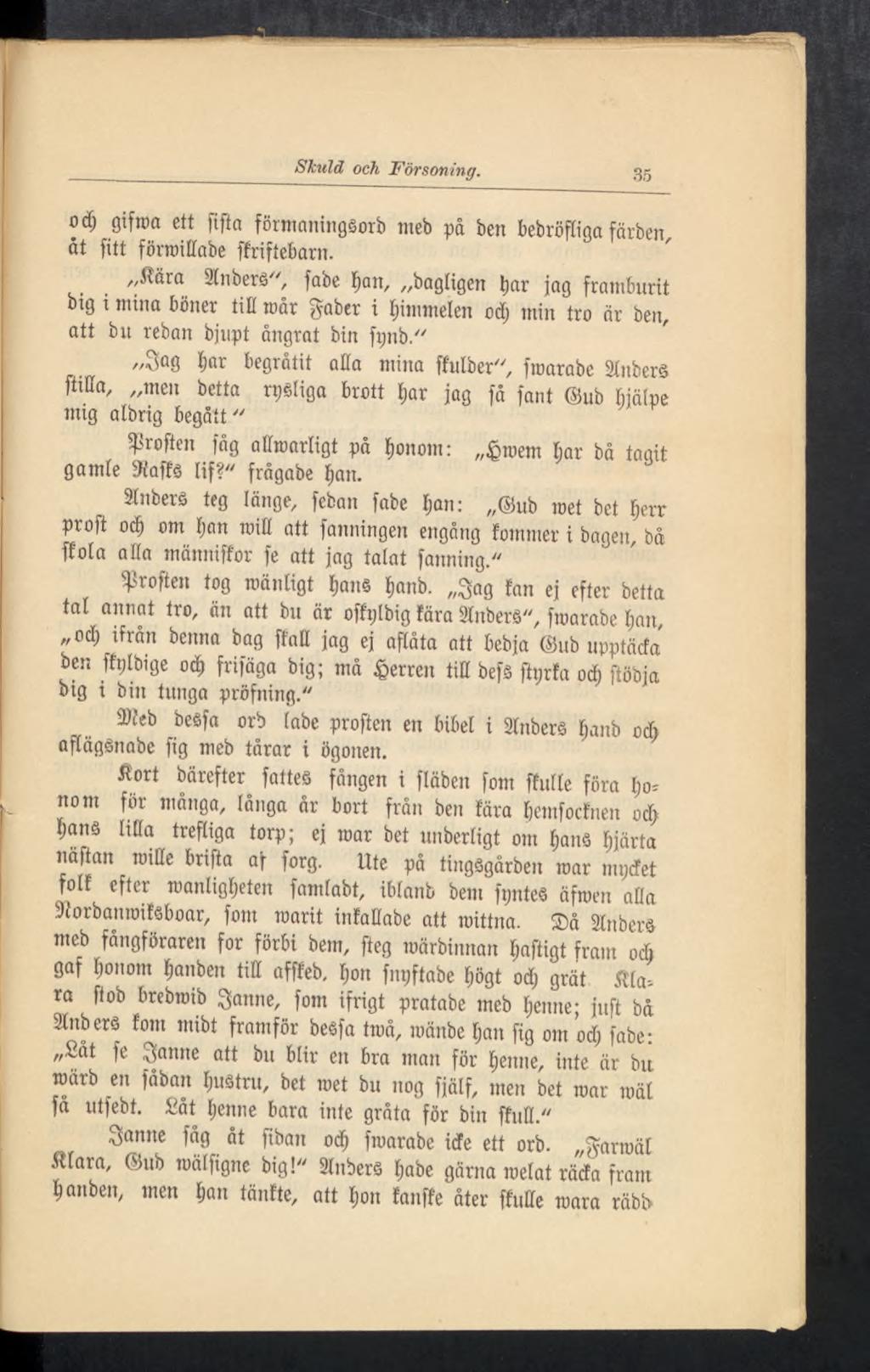 Skuld och Försoning. 35 od) gifroa ett fi fia fôrmaningëorb meb på ben bebröfliga färben åt fitt forntuiabe ffriftebarn.