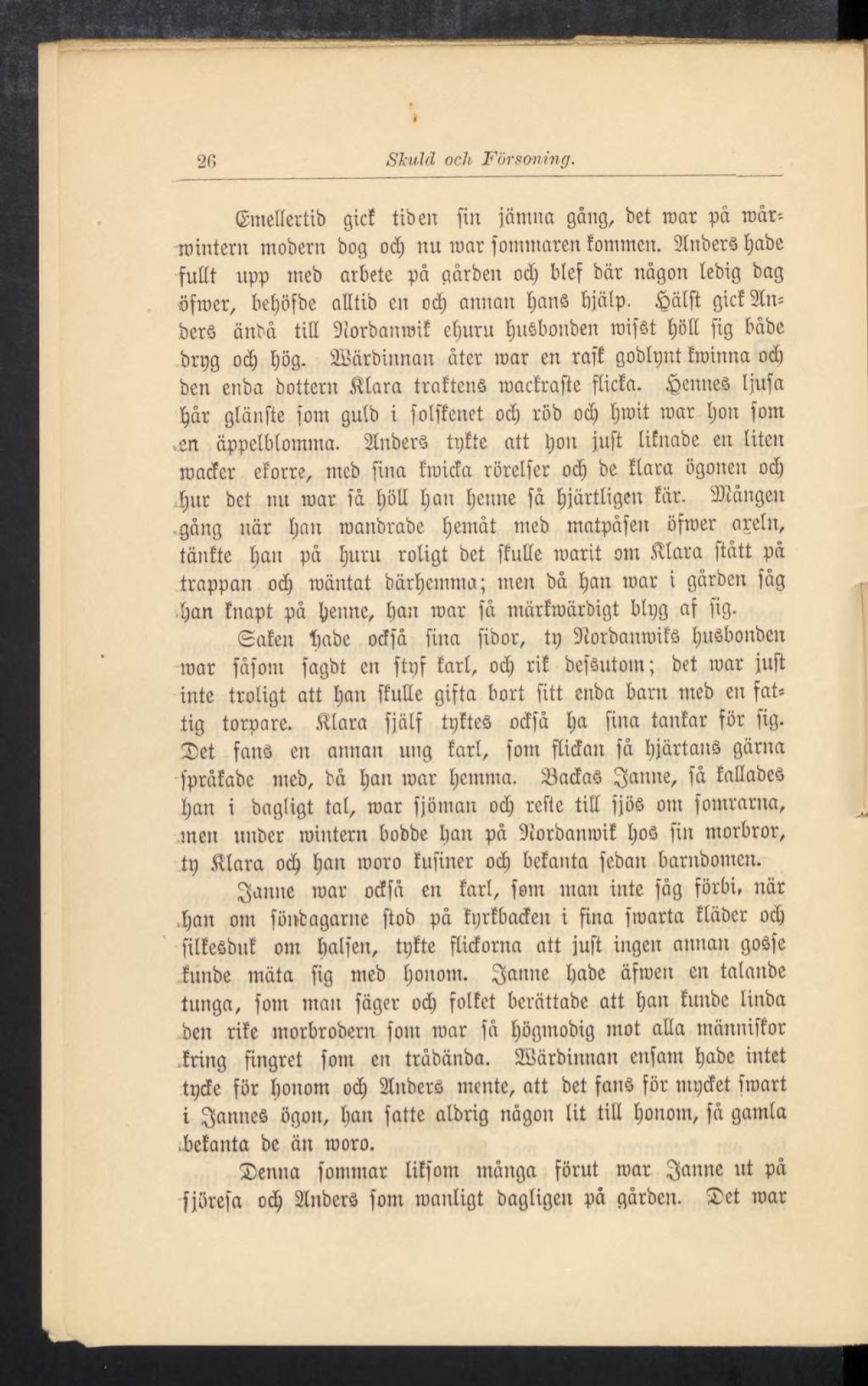 20 Skuld och Försoning. mehertib gic! üben fin jämna gång, bet roar på roårrointern mobern bog od) nu roat fommaren fornmen.