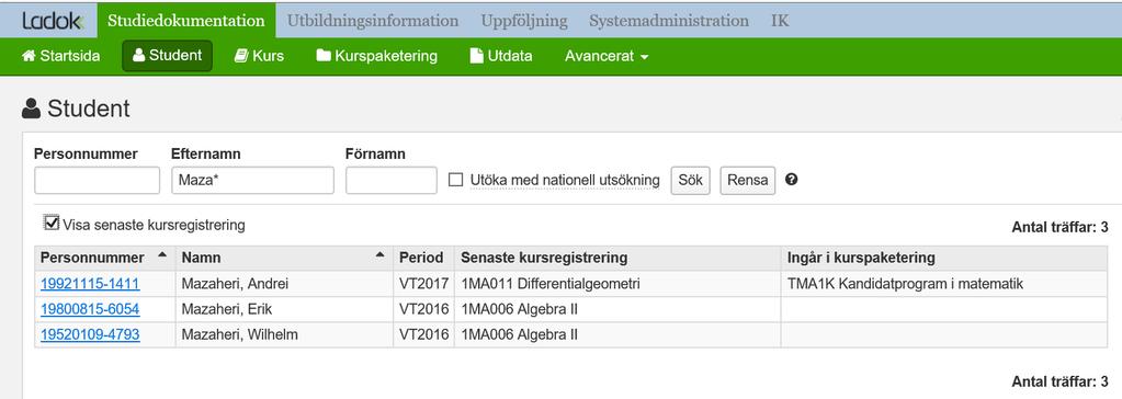 Arbeta med en student I nya Ladok används vanlig stjärna för att söka på del av personnummer eller namn. Tänk på att personnumren har 12 siffror i systemet!