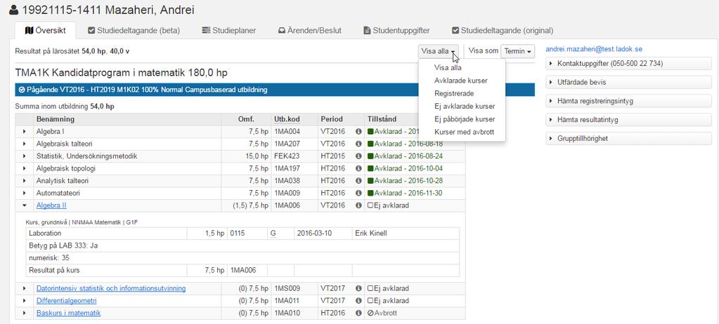 Översikt När du sökt fram en student kommer du först till en översikt. 1. Här får du översikt av en students samtliga studier. 2. Du kan filtrera listan. 3.