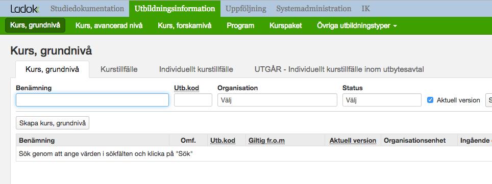 Huvudmenyer 1 2 3 4 1. Studiedokumentation är de vyer där du arbetar med studenter och kurser. 2. Under Utbildningsinformation hittar du katalogdata för bl.a. kurser, program, kurstillfällen, programtillfällen 3.