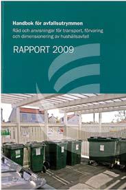 Här kan man lämna farligt avfall, vitvaror, metall, plast, plåt, kartong, wellpapp, tidningar, el- och elektronikavfall etc Vid nybyggnation gäller generellt att varje område själv ska stå för