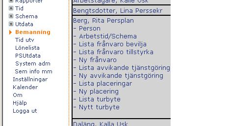 5(11) Klicka på namnet på den person som ska knytas till ett placeringsschema. Välj Ny placering. Ange datum from tom.