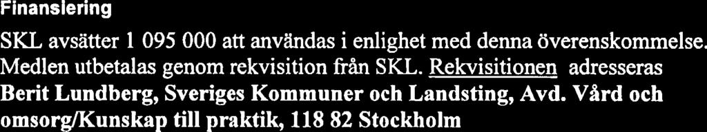 Utifrån denna rapport och andra underlag ska SKL redovisa den samlade verksamheten till regeringen.