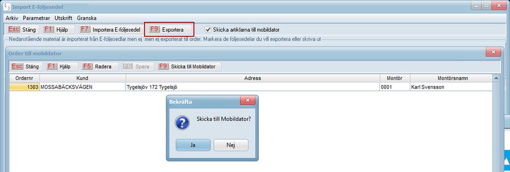 Till order och mobildator Om du använder Linkan men inte kör Mobil Materialhantering,