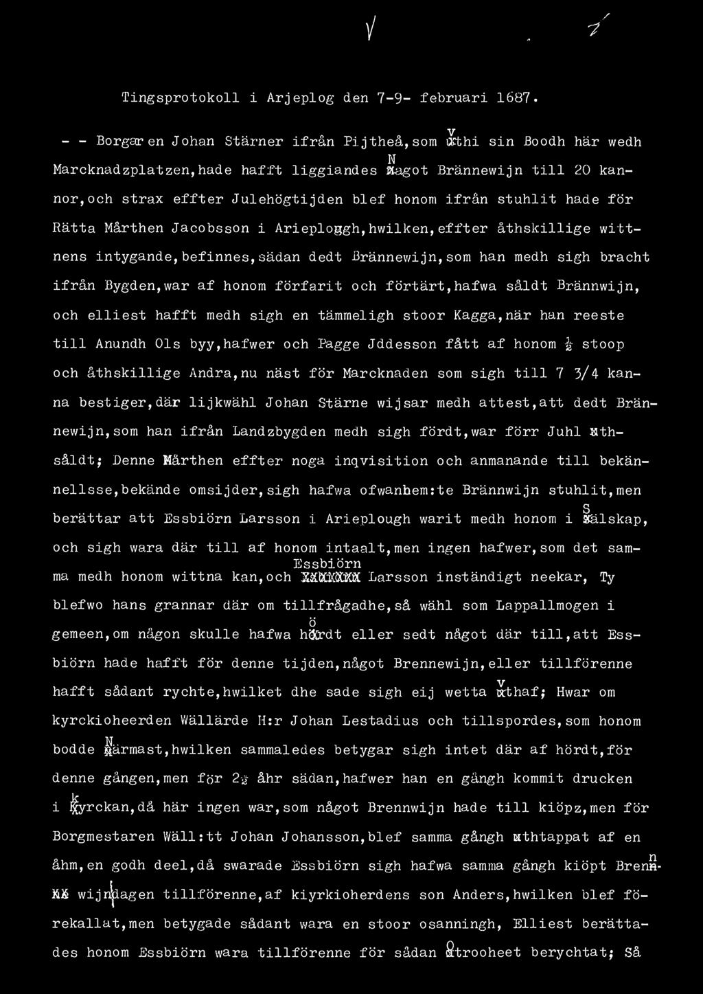 i / Tingsprotokoll i Arjeplog den 7-9- februari 1687. v - - Borgaren Johan Stärner ifrån Pi.