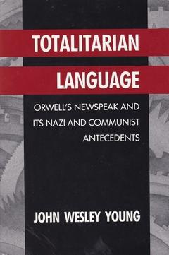 Totalitarian Language: Orwell's Newspeak and Its Nazi and Communist Antecedents. Del III Författad av Fähstorkh lör, 30/09/2017-16:17 Den kommunistiska ideologin var full av dissonanser.