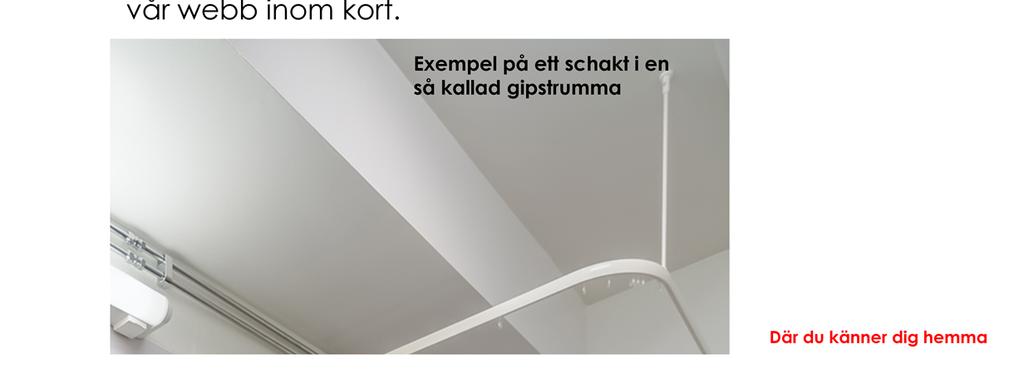 I och med det nya ventilationssystemet som ska sättas in kommer vi i alla lägenheter behöva använda ett utrymme till ventilationsschaktet.