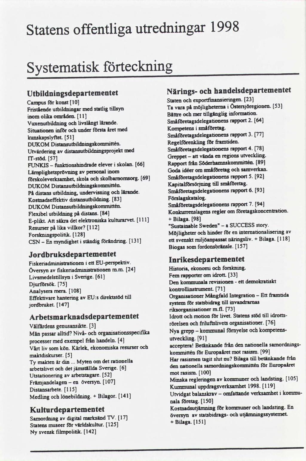 Statens offentlga utrednngar 1998 Systematsk tecknng Utbldnngsdepartementet Närngs handelsdepartementet konst10 Statenexportñnanserngen.