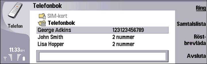 4. Telefon I Telefon kan du visa de kontakter som finns lagrade i telefonboken, på SIM-kortet eller minneskortet.