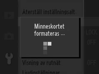 Formatera minneskortet Välj Ja för att formatera minneskortet.