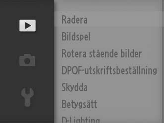 Använda menyerna Använd multiväljaren för att navigera i menyerna (0 8). 1 2 Multiväljare s Välj önskad meny. 3 4 Tryck på 2 för att placera markören i vald meny. Markera menyalternativ.