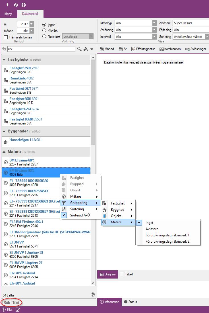 Nyhetsdokument Vitec Energiuppföljning - Version 1.62 november 2017 Sökfunktionen visar även en lista med snabbförslag automatiskt medan du matar in din söktext.