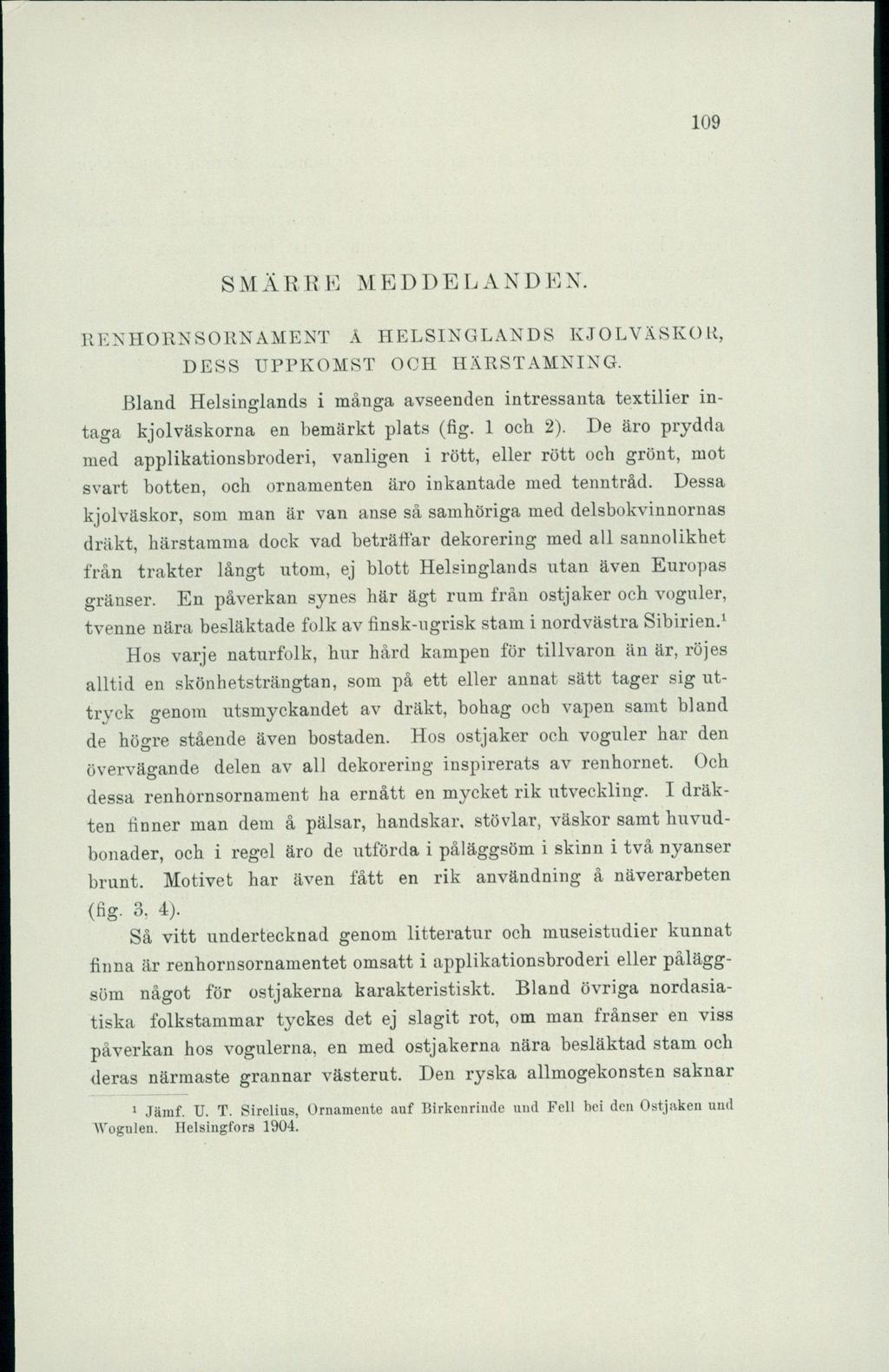 109 S M Ä R R E M EDDELAND E N. REN HORNS ORNAMENT Å HELSINGLANDS KJOLVÄSKOR, DESS UPPKOMST OCH HÄRSTAMNING.