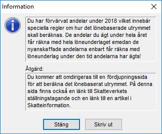 Löneunderlag när man anskaffat andelar under beskattningsåret Om du gör ett köp under t.ex. 2018 och sen ska räkna på löneunderlag så hittar du den knappen på mitten av sidan.