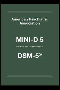 MINI-D 5 : diagnostiska kriterier enligt DSM-5 PDF LÄSA ladda ner LADDA NER LÄSA Beskrivning Författare: American Psychiatric Association.