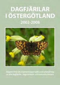 Dagfjärilar - Dagfjärilsbok färdig Dagfjärilsboken som beskriver vårt inventeringsprojekt 2002-2008 är färdig och har distribuerats till alla deltagare. Vi har även boken ute i bokhandeln.