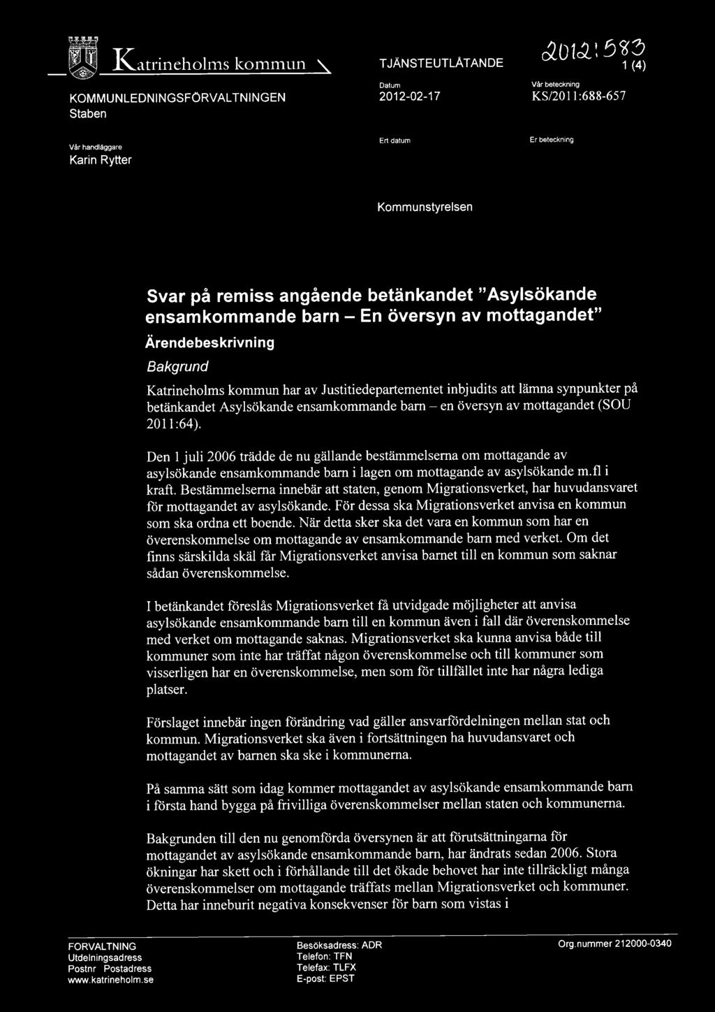 synpunkter på betänkandet Asylsökande ensamkommande barn en översyn av mottagandet (SOU 2011:64).