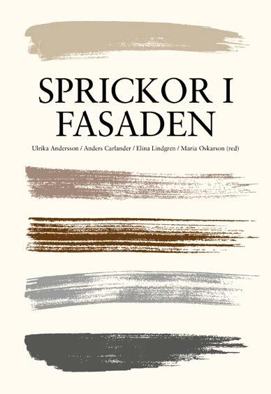 Forskarantologi nr. 72 Sprickor i fasaden släpptes 26 juni. Rapporter / Svenska trender /publicerat www.