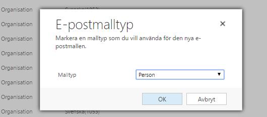 5. Välj Malltyp Person i poppuppfönstret som visar sig. 6. Klicka på OK. 7. Ge din mall ett namn i Rubrik som du kan känna igen när du ska skicka. Denna syns inte i det epostmeddelande du skickar ut.