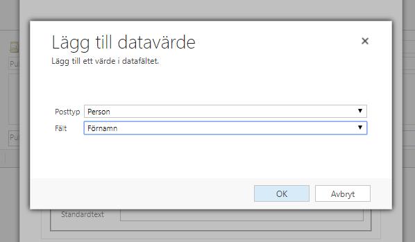 T3. Ändra Posttyp till Person i nya fönstret Lägg till datavärde, som öppnar sig. T4. I rutan med namn Fält väljer du Förnamn T5.