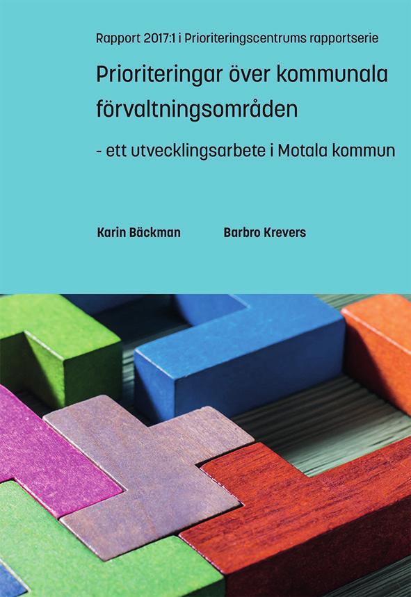 Rapporter 2017 2017:1 Prioriteringar över kommunala förvaltningsområden ett utvecklingsarbete i Motala kommun Karin Bäckman, Barbro Krevers Motala kommun är den första kommun som i sitt övergripande