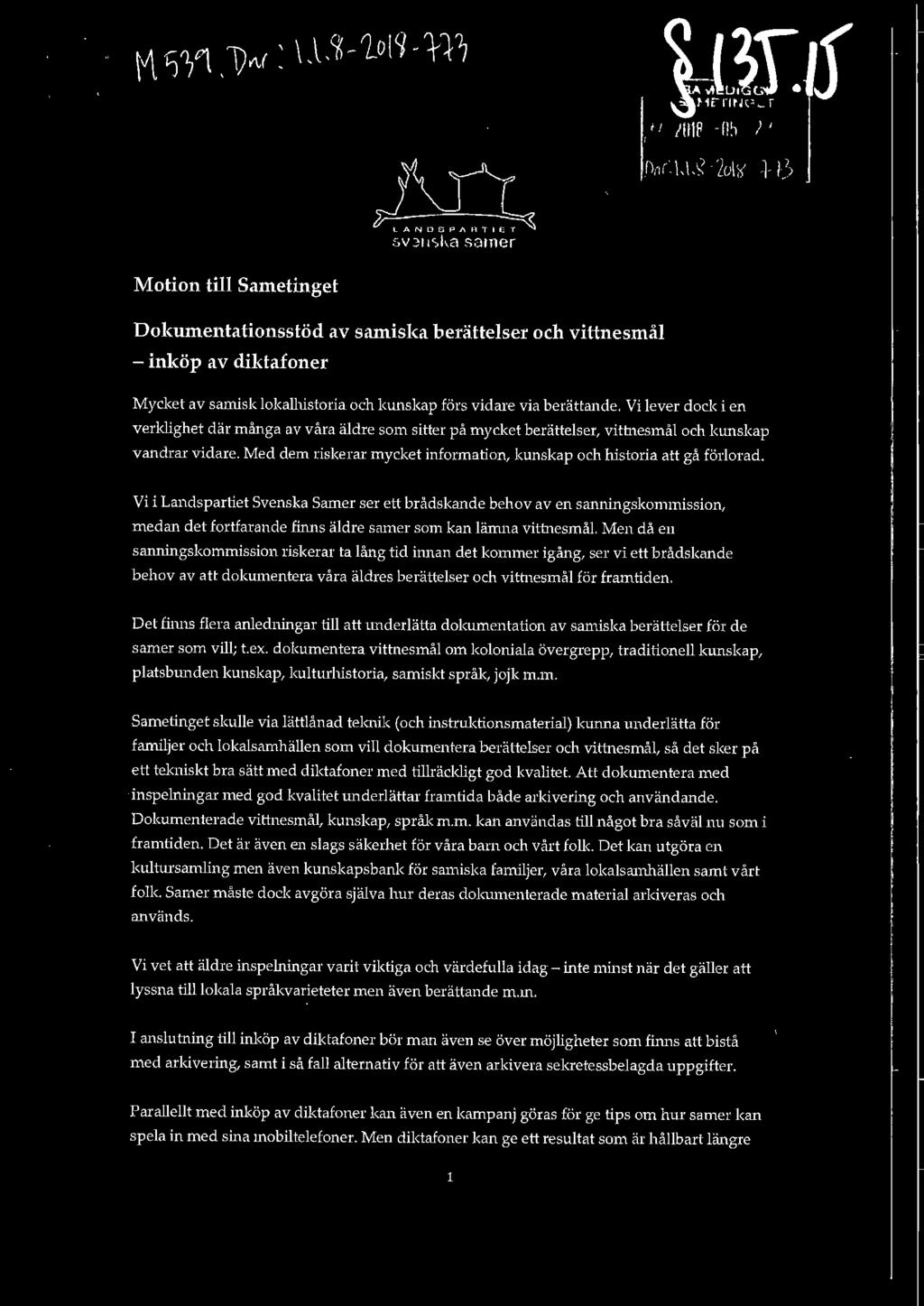 M. 1 Y'\. l)~i, u,i-1ol1 -'ft7 f Motion till Sametinget J\!d~ sv nska samer Dokumentationsstöd av samiska berättelser och vittnesmål - inköp av diktafoner Wr.